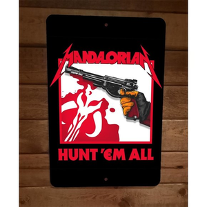 Mandalorian Hunt Em‎ All Star Metallica Kill Wars Parody 8x12 Metal Wall Sign